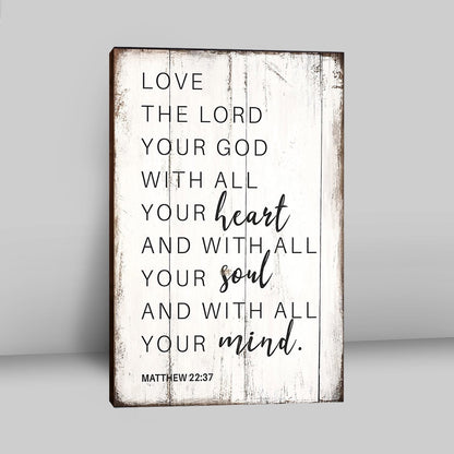 Matthew 22 37 Love The Lord Your God With All Your Heart Canvas Wall Art - Christian Canvas Wall Art Decor