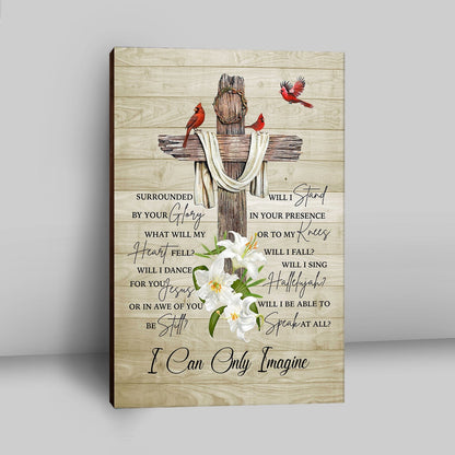 I Can Only Imagine Cardinal On The Cross Canvas Wall Art - Christian Wall Canvas - Religious Canvas Prints