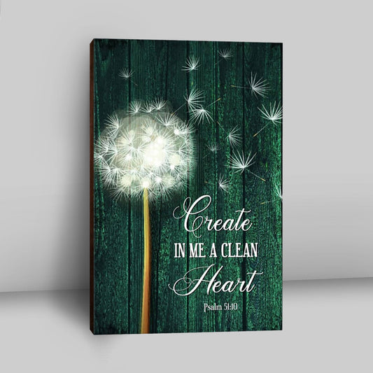 Dandelion Create In Me A Clean Heart Canvas Wall Art - Christian Canvas Prints - Religious Wall Decor