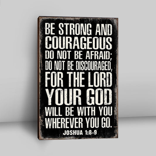 Be Strong And Courageous Scripture Wall Art - Joshua 1 8 9 - Christian Canvas Wall Art Decor