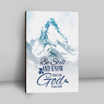 Mountain Be Still And Know That I Am God Psalm 4610 Canvas Wall Art - Christian Canvas Prints - Religious Wall Decor