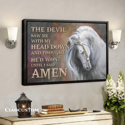 The Devil Saw Me With My Head Down - Horse - Bible Verse Canvas - Christian Canvas Wall Art - God Canvas - Ciaocustom