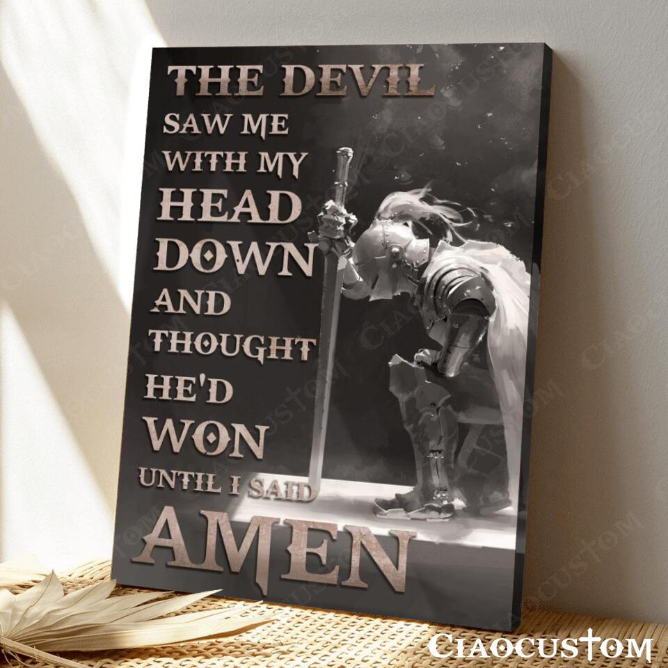 The Devil Saw Me With My Head Down 6 - Horse - Bible Verse Canvas - Christian Canvas Wall Art - God Canvas - Ciaocustom