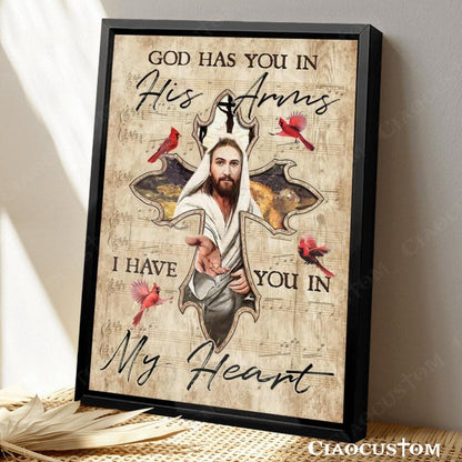 God Has You In His Arms I Have You In My Heart 5 - Bible Verse Canvas - Christian Canvas Wall Art - God Canvas - Ciaocustom