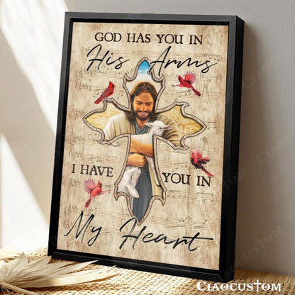 God Has You In His Arms I Have You In My Heart 6 - Bible Verse Canvas - Christian Canvas Wall Art - God Canvas - Ciaocustom