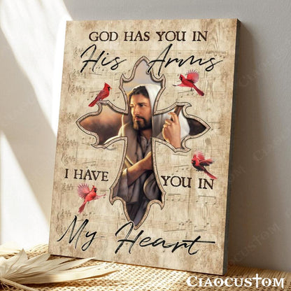 God Has You In His Arms I Have You In My Heart 11 - Bible Verse Canvas - Christian Canvas Wall Art - God Canvas - Ciaocustom