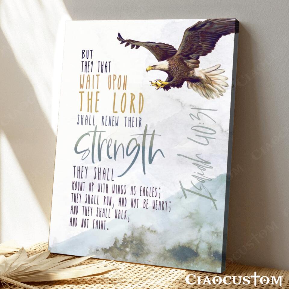 But They That Wail Upon The Lord - Eagle - Jesus Canvas Wall Art - Bible Verse Canvas - Christian Canvas Wall Art - Ciaocustom