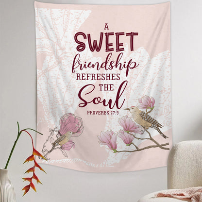 A Sweet Friendship Refreshes The Soul Tapestry - Christian Tapestry - Bible Verse Tapestry