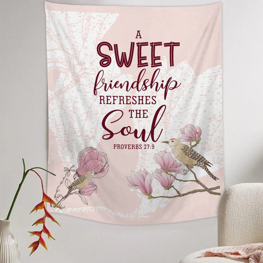 A Sweet Friendship Refreshes The Soul Tapestry - Christian Tapestry - Bible Verse Tapestry