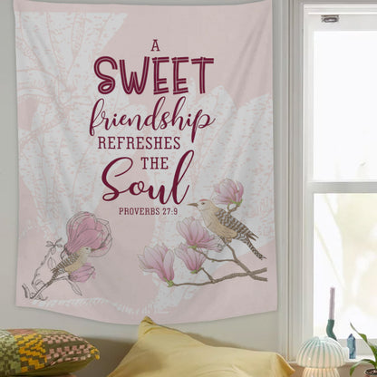 A Sweet Friendship Refreshes The Soul Tapestry - Christian Tapestry - Bible Verse Tapestry