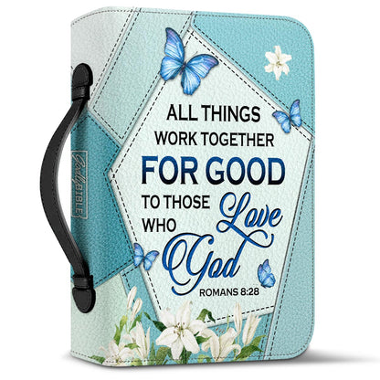All Things Work Together For Good To Those Who Love God Romans 828 Personalized Bible Cover - Gift Bible Cover for Christians