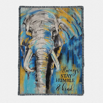 Always Stay Humble And Kind Strong Elephant Woven Throw Blanket Art - Bible Verse Boho Blanket - Christian Inspirational Decor