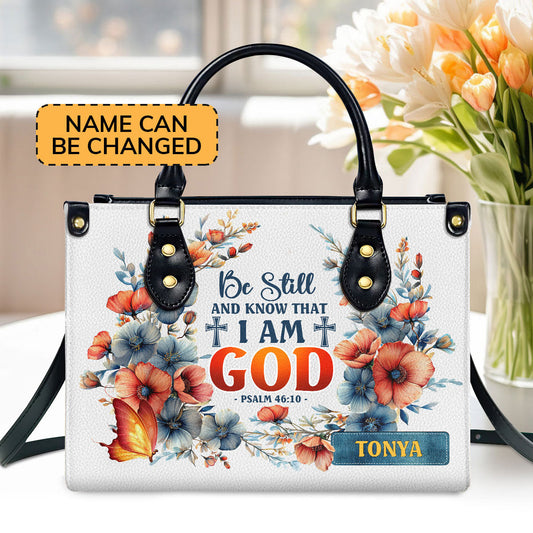 Be Still And Know That I Am God Flower Custom Name Leather Handbags For Women