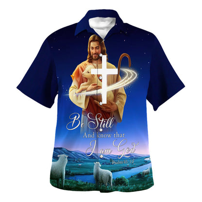 Be Still And Know That I Am God Jesus Hug Lamb Hawaiian Shirt For Men and Women - Christian Hawaiian shirt
