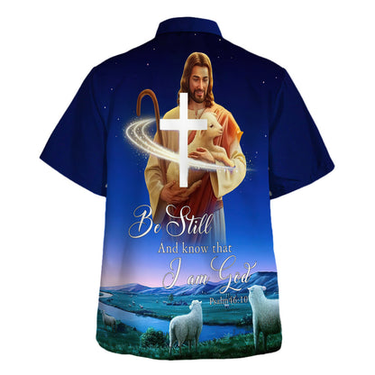 Be Still And Know That I Am God Jesus Hug Lamb Hawaiian Shirt For Men and Women - Christian Hawaiian shirt