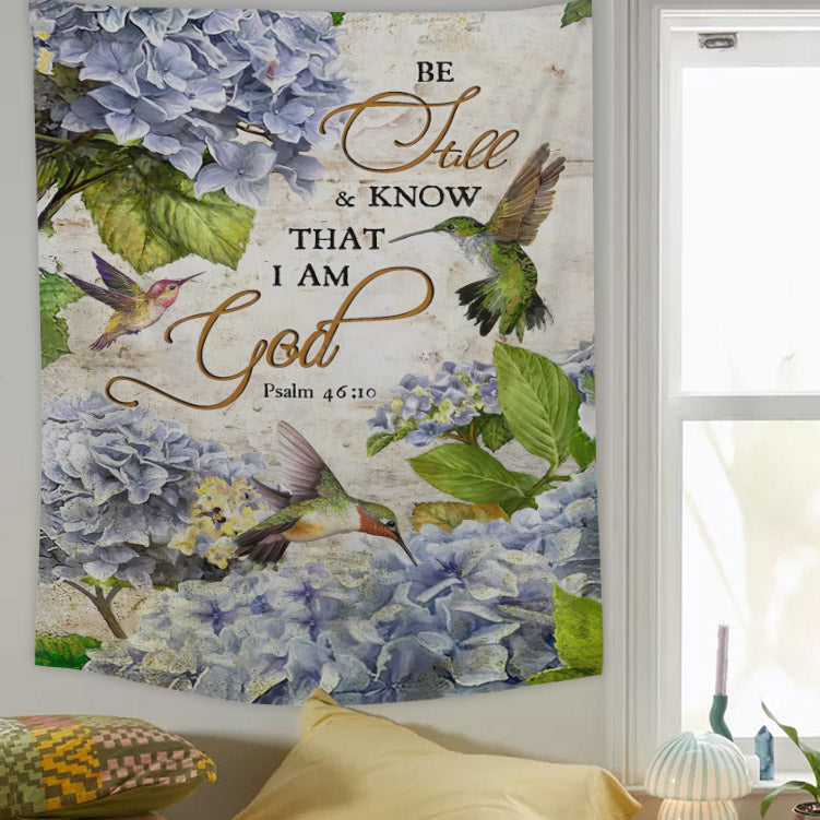 Be Still & Know That I Am God Blue Hydrangea Hummingbird Tapestry - Christian Tapestry - Bible Verse Tapestry