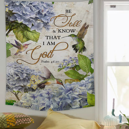 Be Still & Know That I Am God Blue Hydrangea Hummingbird Tapestry - Christian Tapestry - Bible Verse Tapestry