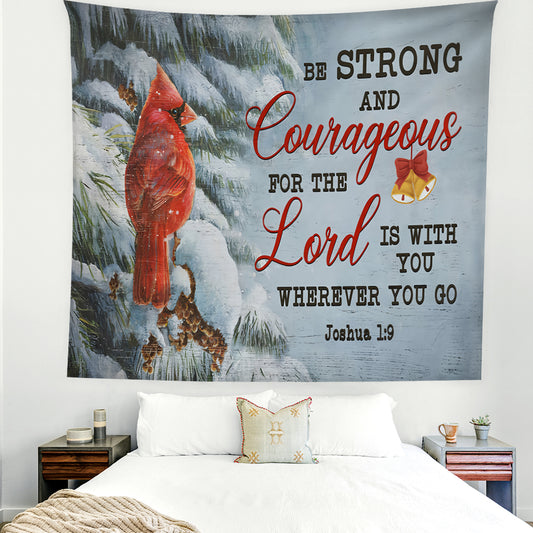 Be Strong and Courageous Joshua 1:9 Christmas Tapestry - Christian Tapestries - Wall Tapestry Bible Verse
