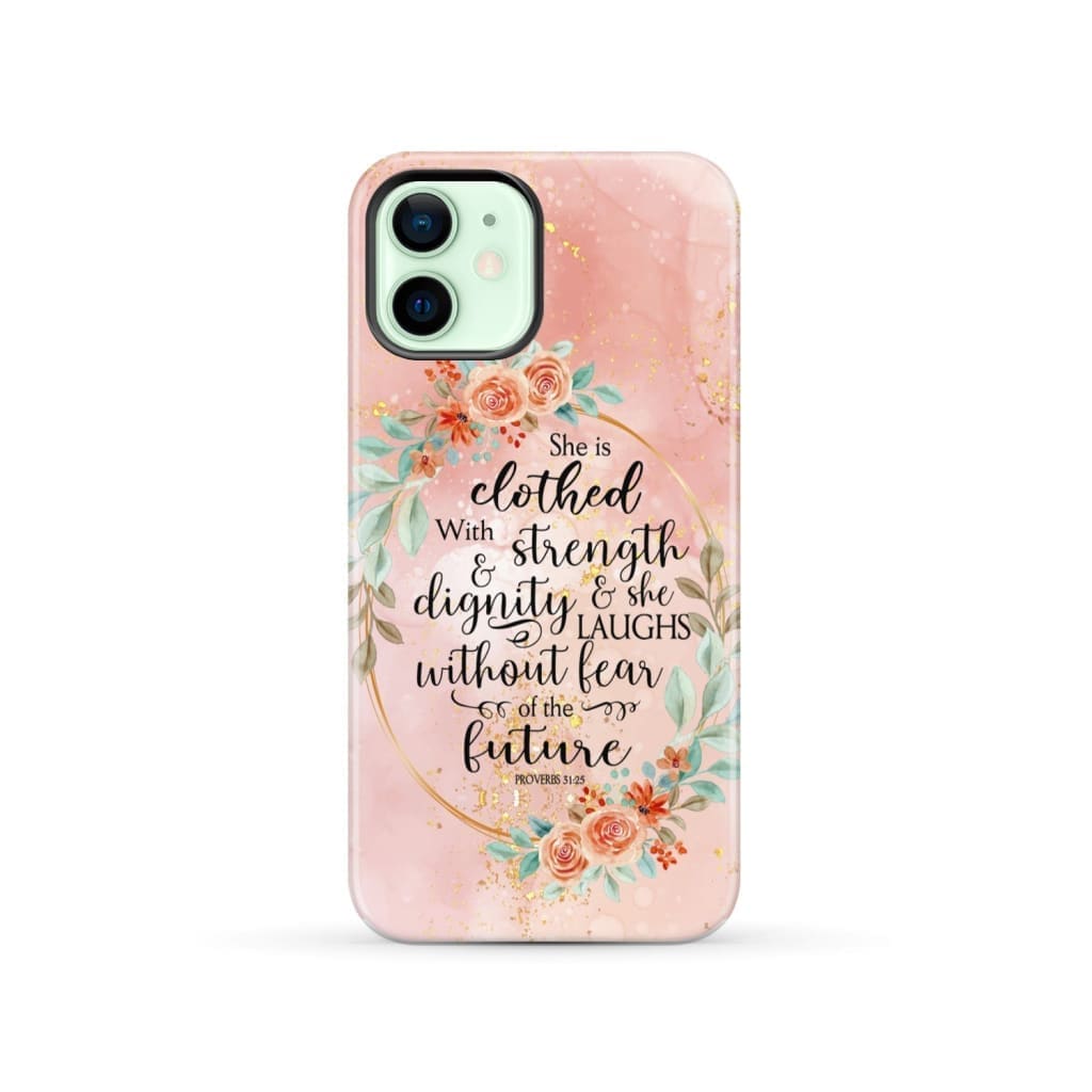 Bible Verse Phone Case Proverbs 3125 She Is Clothed With Strength And Dignity Phone Case - Christian Gifts for Women