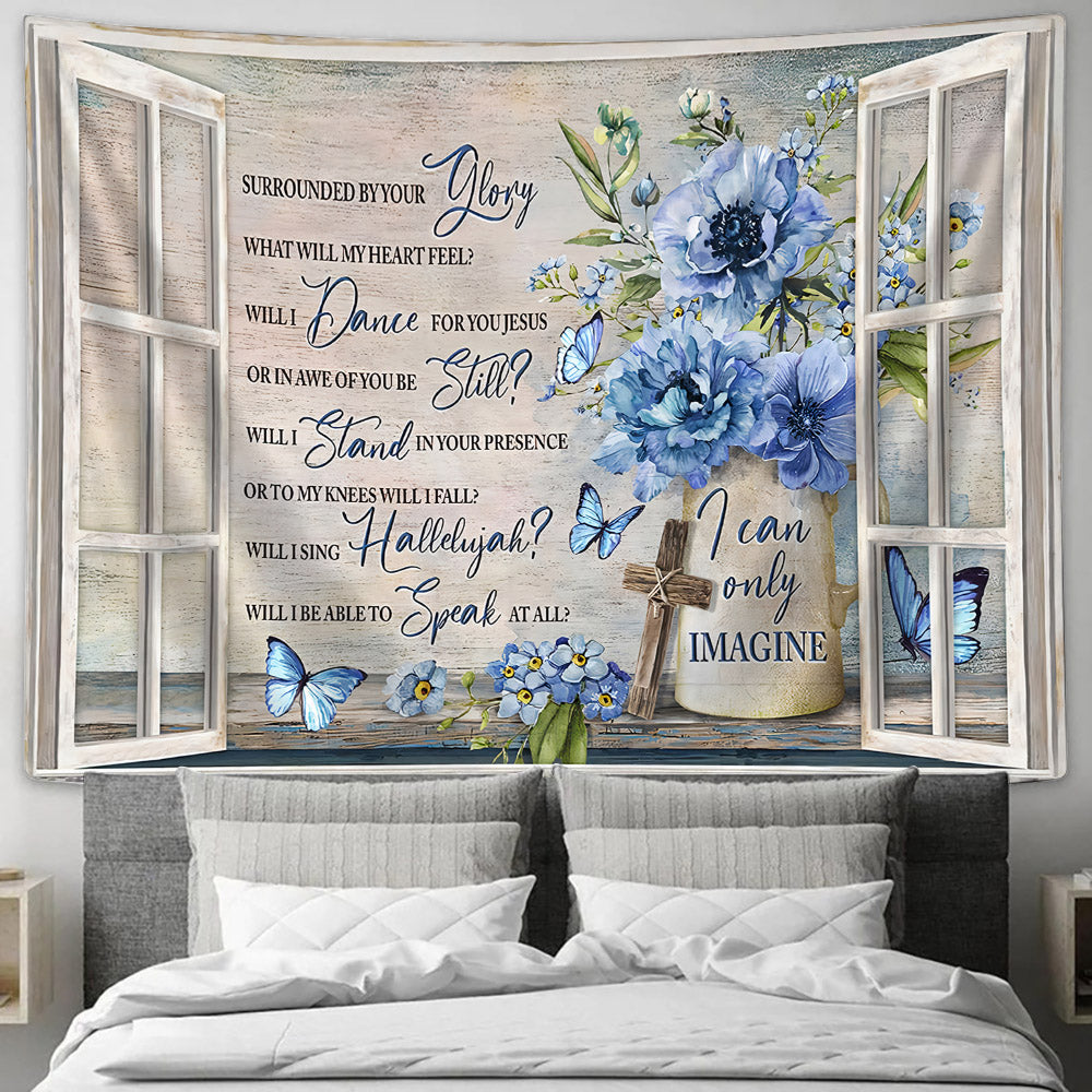 Blue Flower Vase Blue Butterfly I Can Only Imagine Tapestry - Bible Verse Tapestry
