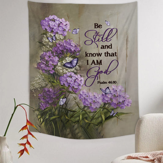 Butterfly Flower Be Still And Know That I Am God Tapestry - Christian Tapestry - Bible Verse Tapestry