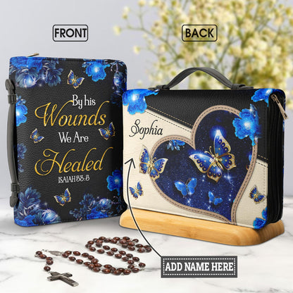 By His Wounds We Are Healed Isaiah 53 5 Butterfly Personalized Bible Covers - Custom Bible Case Christian Pastor