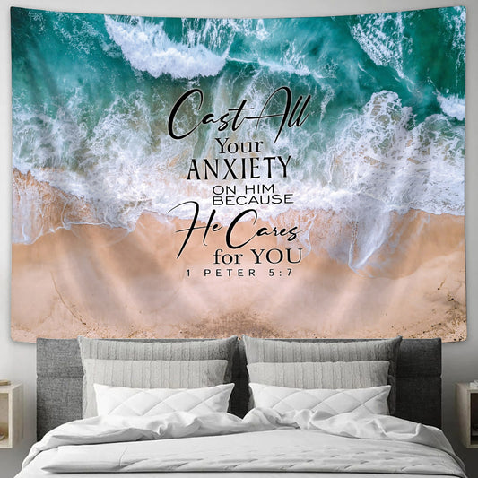 Cast All Your Anxiety On Him Because He Cares For You 1 Peter Tapestry - Christian Tapestries - Wall Tapestry Bible Verse