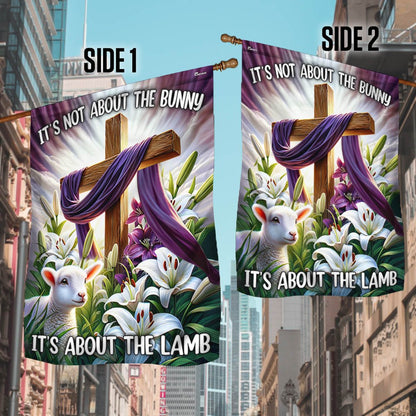 Christ Cross It’s Not About The Bunny It’s About The Lamb Flag - Religious House Flags