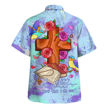 Colorful Be Still And Know That I Am God Hawaiian Shirt For Men and Women - Christian Hawaiian shirt