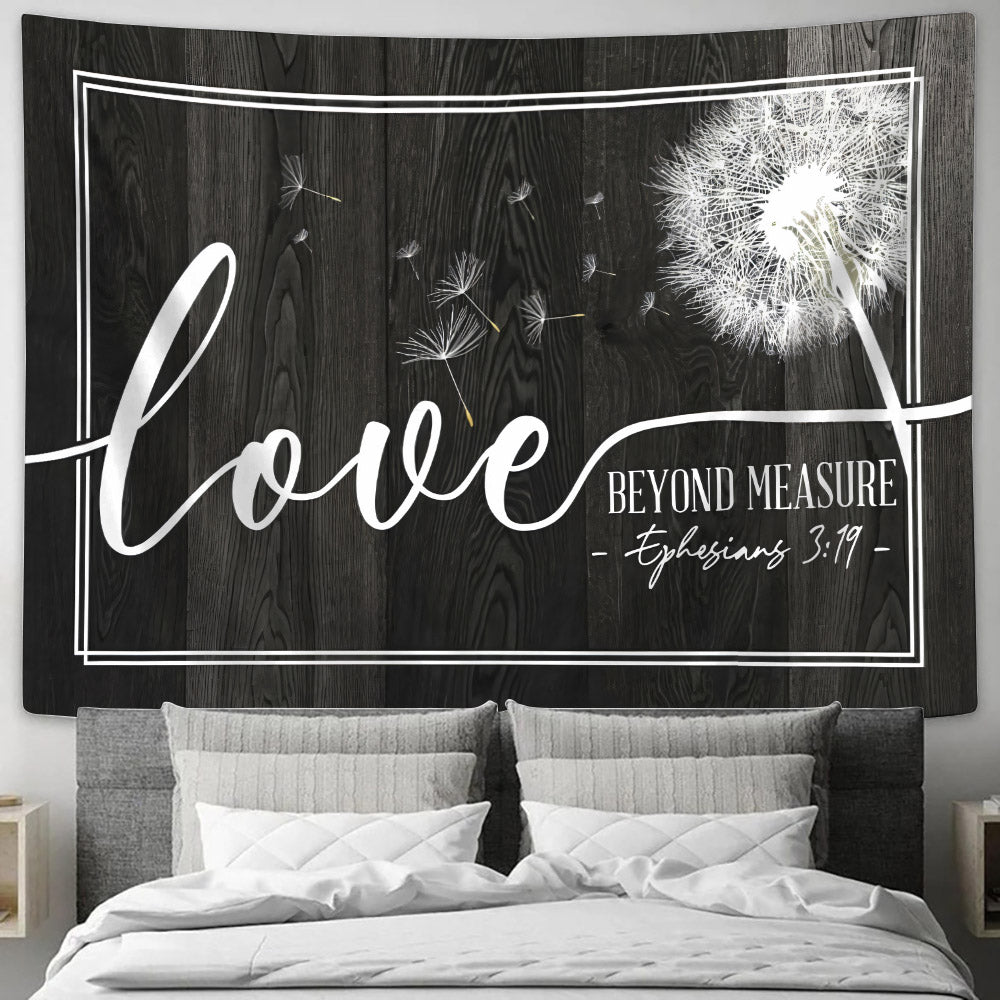 Dandelion Ephesians 319 Loved Beyond Measure Tapestry - Christian Wall Tapestries