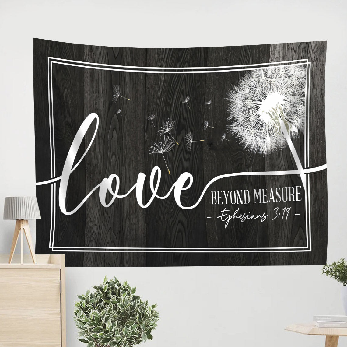 Dandelion Ephesians 319 Loved Beyond Measure Tapestry - Christian Wall Tapestries