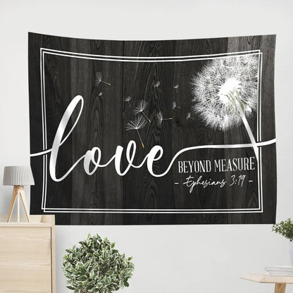 Dandelion Ephesians 319 Loved Beyond Measure Tapestry - Christian Wall Tapestries