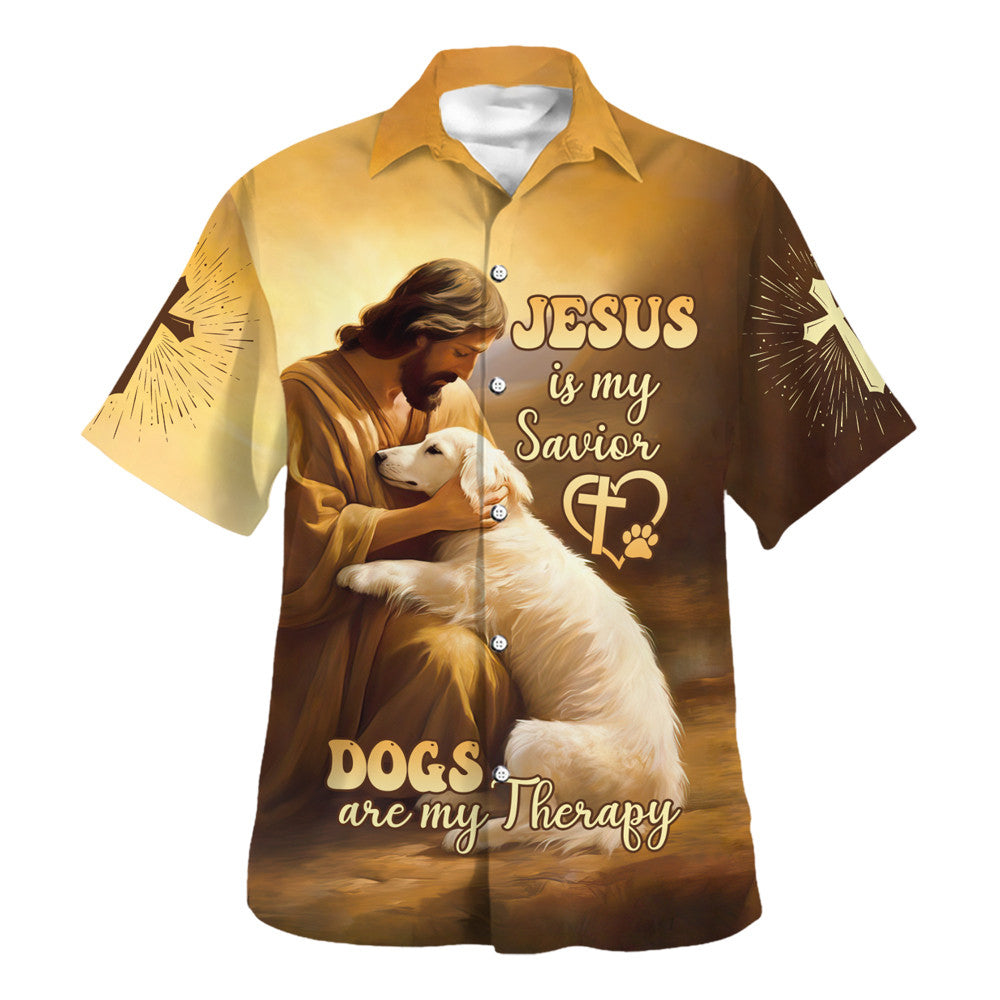 Dog Are My Therapy Jesus Is My Savior Hawaiian Shirt For Men and Women - Christian Hawaiian shirt
