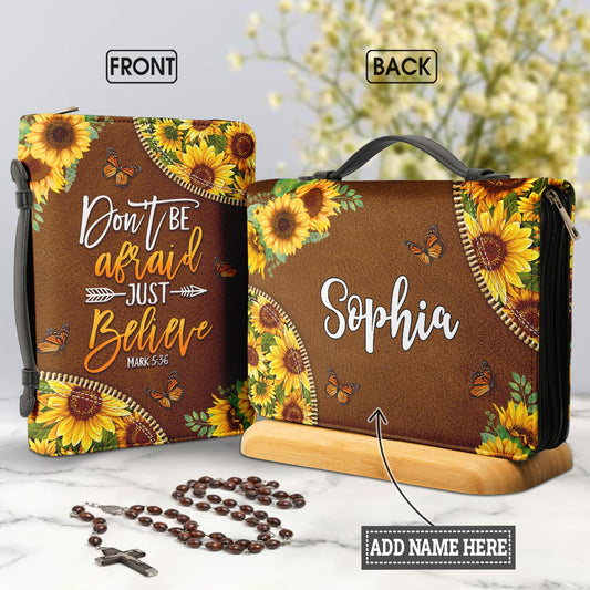 Dont Be Afraid Just Believe Mark 5 36 Sunflower Butterfly Personalized Bible Covers - Custom Bible Case Christian Pastor