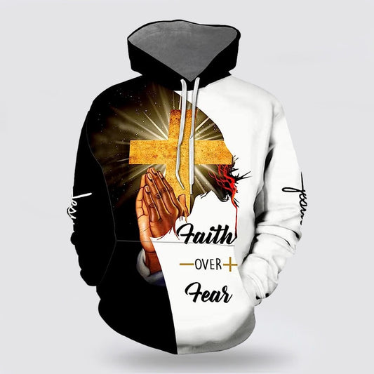 Faith Over Fear Pray Hand Cross 3d Hoodies For Women Men - Christian Apparel Hoodies