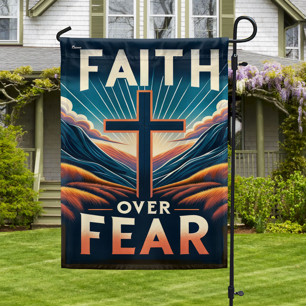 Faith Over Fear Flag - Religious House Flags