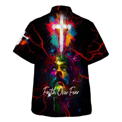 Faith Over Fear Jesus Cross Hawaiian Shirt For Men and Women - Christian Hawaiian shirt