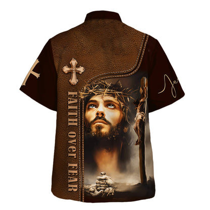 Faith Over Fear Jesus Nail Cross Hawaiian Shirt For Men and Women - Christian Hawaiian shirt
