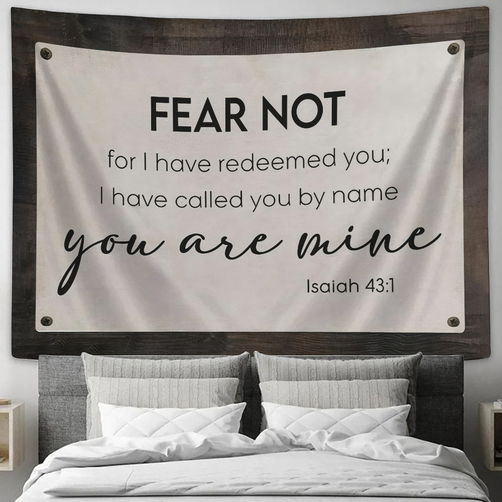 Fear Not For I Have Redeemed You Isaiah 431 Tapestry - Christian Wall Tapestries