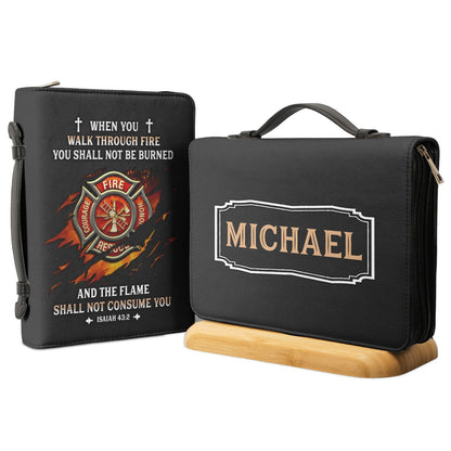 Firefighter When You Walk Through Fire You Shall Not Be Burned Isaiah 432 Personalized Bible Covers - Custom Bible Case Christian Pastor