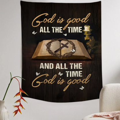 God Is Good All The Time And All The Time Tapestry - Christian Tapestry - Bible Verse Tapestry