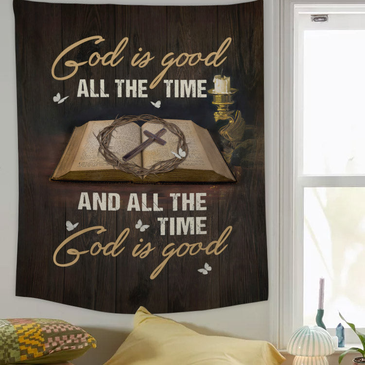 God Is Good All The Time And All The Time Tapestry - Christian Tapestry - Bible Verse Tapestry