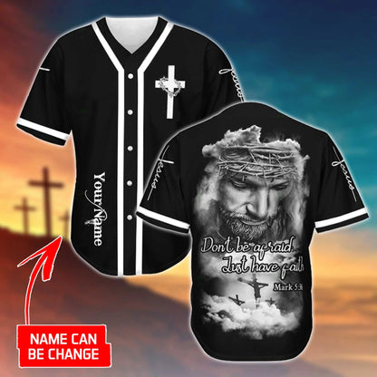 God Just Have Faith Cross Custom Baseball Jersey - Personalized Jesus Baseball Jersey For Men and Women