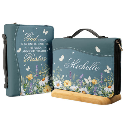 God Needed Someone To Care For His Flock And So He Created A Pastor Personalized Bible Covers for Women