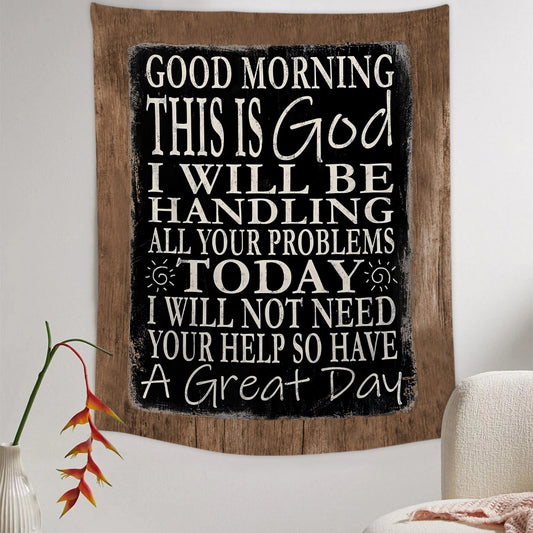 Good Morning This Is God Tapestry - Bible Verse Tapestry