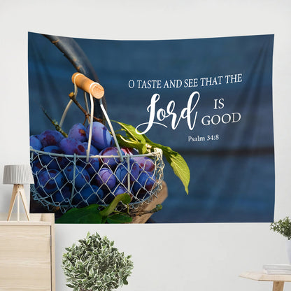 Grapes O Taste And See That The Lord Is Good Tapestry - Christian Tapestries - Wall Tapestry Bible Verse