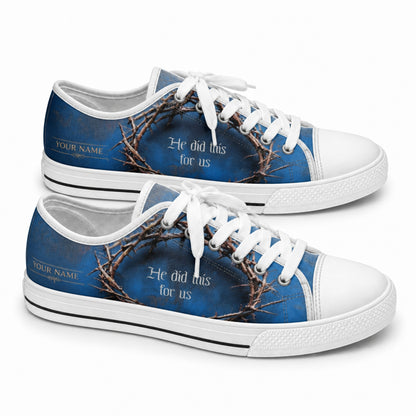 He Did This For Us Custom Low Top Canvas Shoes    