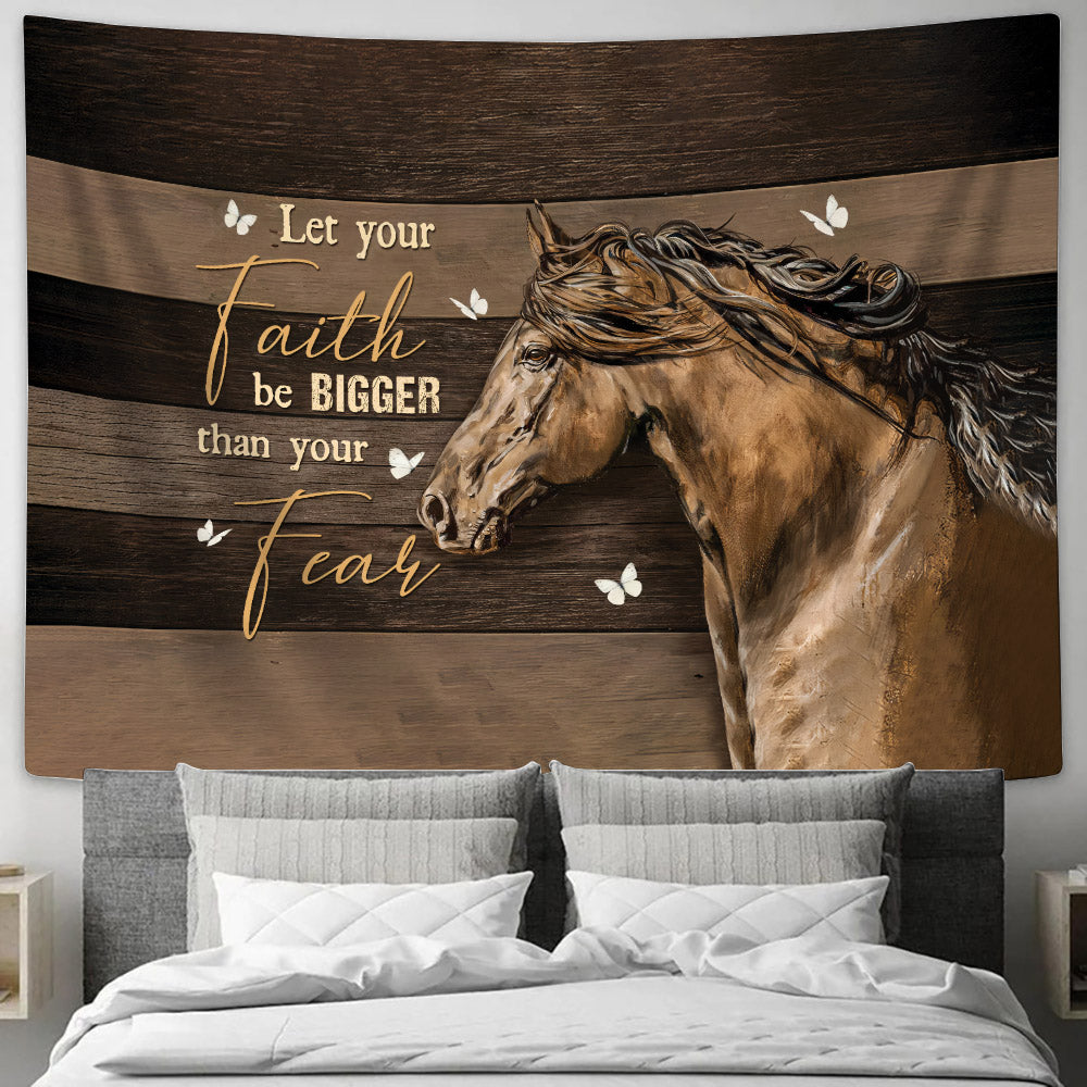 Horse Butterfly Let Your Faith Be Bigger Than You Fear Tapestry - Christian Tapestries - Wall Tapestry Bible Verse