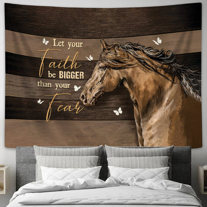 Horse Butterfly Let Your Faith Be Bigger Than You Fear Tapestry - Christian Tapestries - Wall Tapestry Bible Verse