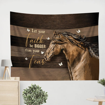 Horse Butterfly Let Your Faith Be Bigger Than You Fear Tapestry - Christian Tapestries - Wall Tapestry Bible Verse